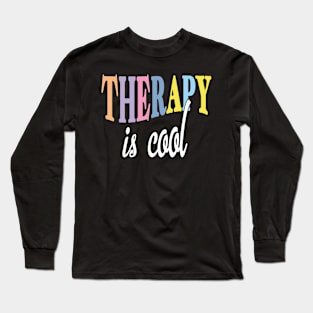 Therapy Is Cool Self Care Mental Long Sleeve T-Shirt